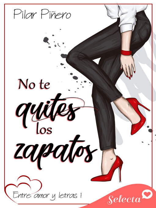 Title details for No te quites los zapatos (Entre amor y letras 1) by Pilar Piñero - Available